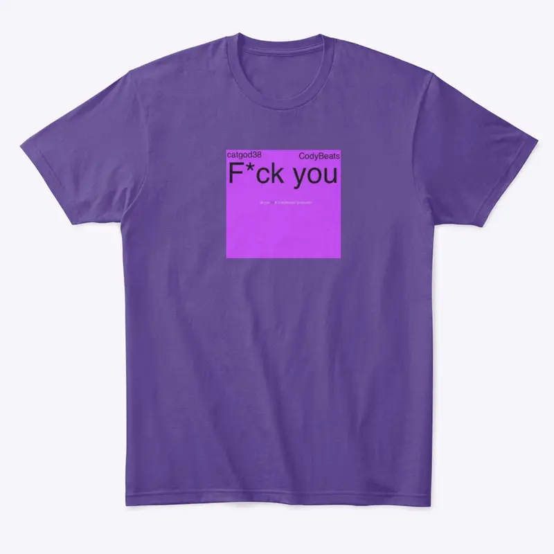 F*ck you T-shirt